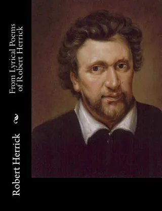 From Lyrical Poems of Robert Herrick