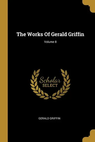 The Works Of Gerald Griffin
