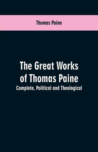 The Great Works of Thomas Paine
