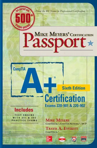 Mike Meyers' CompTIA A+ Certification Passport