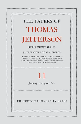 The Papers of Thomas Jefferson: Retirement Series, Volume 11