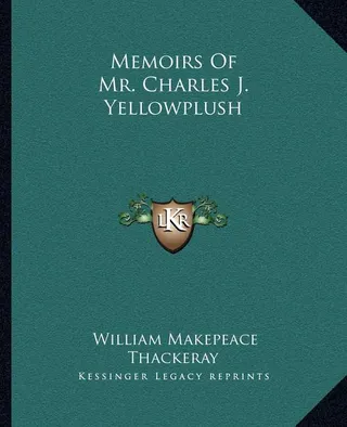 Memoirs Of Mr. Charles J. Yellowplush