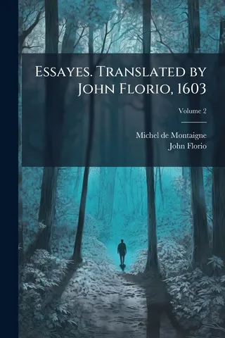 Essayes. Translated by John Florio, 1603; Volume 2