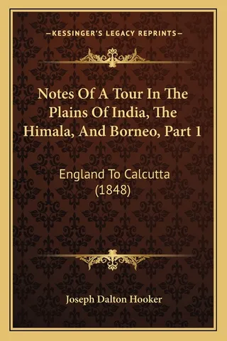 Notes Of A Tour In The Plains Of India, The Himalayas, And Borneo