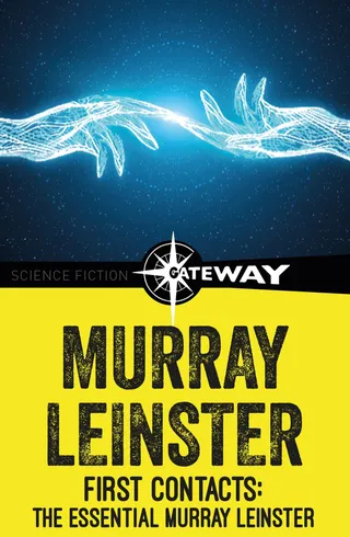 First Contacts: The Essential Murray Leinster