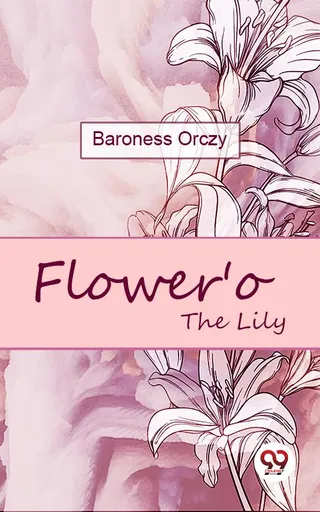 Flower o' the Lily