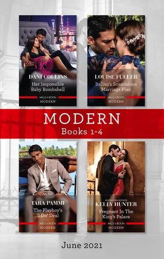 Her Impossible Baby Bombshell / Italian's Scandalous Marriage Plan / The Playboy's 'I Do' Deal / Pregnant in the King