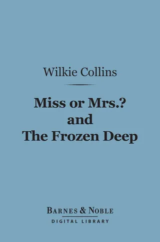 Miss or Mrs.? and The Frozen Deep