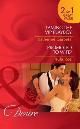 Taming The Vip Playboy / Promoted To Wife?