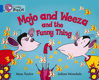 Mojo and Weeza and the Funny Thing