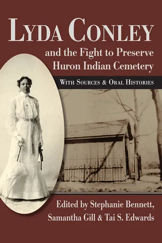 Lyda Conley and the Fight to Preserve Huron Indian Cemetery