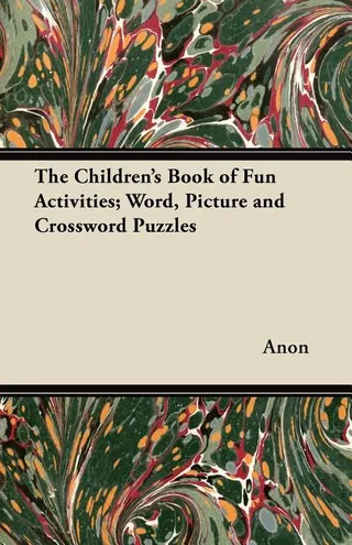 The Children's Book of Fun Activities; Word, and Crossword Puzzles
