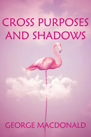 Cross Purposes and The Shadows