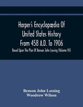 Harper's Encyclopædia of United States History from 458 A.D. to 1906