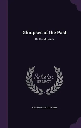 Glimpses of the Past
