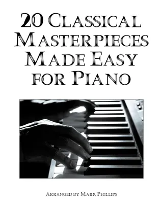 20 Classical Masterpieces Made Easy for Piano