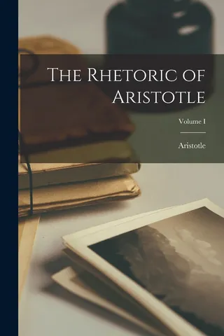 The Rhetoric of Aristotle; Volume I
