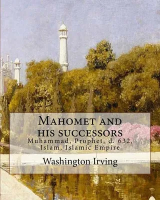 Mahomet and His Successors