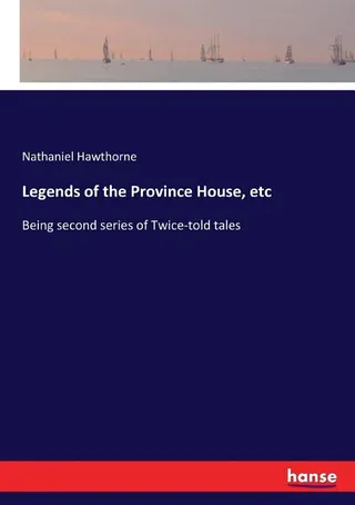 Legends of the Province House, etc