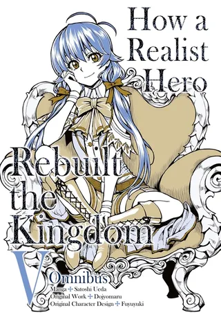 How a Realist Hero Rebuilt the Kingdom Manga Omnibus 5