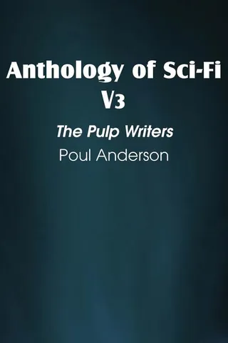 Anthology of Sci Fi V3 the Pulp Writers