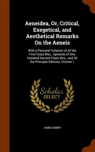 Aeneidea, Or, Critical, Exegetical, and Aesthetical Remarks On the Aeneis