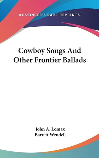 Cowboy Songs And Other Frontier Ballads