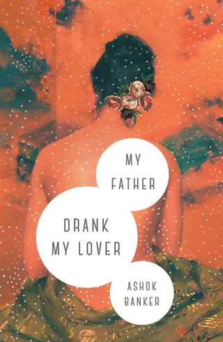 My Father Drank My Lover
