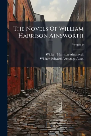 The Novels Of William Harrison Ainsworth