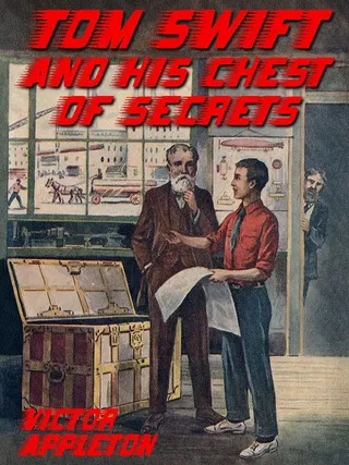 Tom Swift and his Chest of Secrets