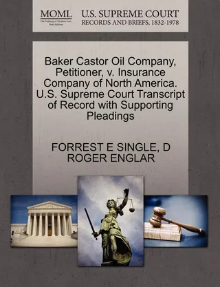 Baker Castor Oil Company, Petitioner, v. Insurance Company of North America