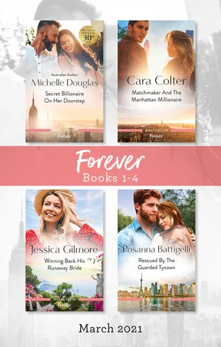 Secret Billionaire on Her Doorstep / Matchmaker and the Manhattan Millionaire / Winning Back His Runaway Bride / Rescued by the Guarded Tycoon
