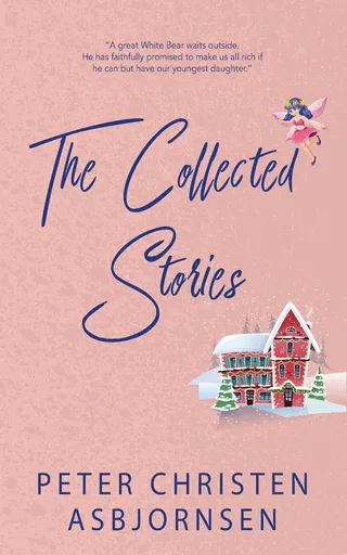 The Collected Stories of Peter Christen Asbjornsen