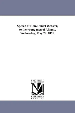 Speech of Hon. Daniel Webster, to the young men of Albany