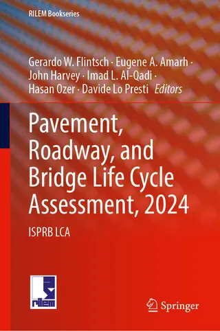Pavement, Roadway, and Bridge Life Cycle Assessment