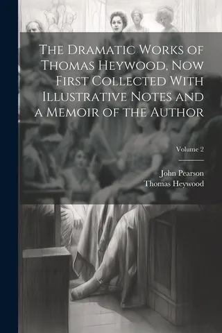 The Dramatic Works of Thomas Heywood