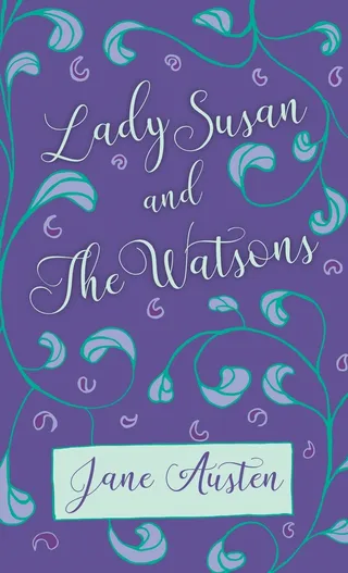 Lady Susan and The Watsons