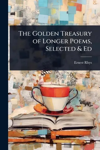 The Golden Treasury of Longer Poems