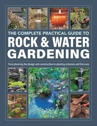 The Practical Guide to Rock & Water Gardening