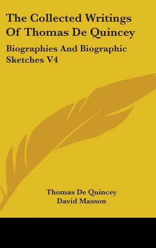 The Collected Writings of Thomas De Quincey