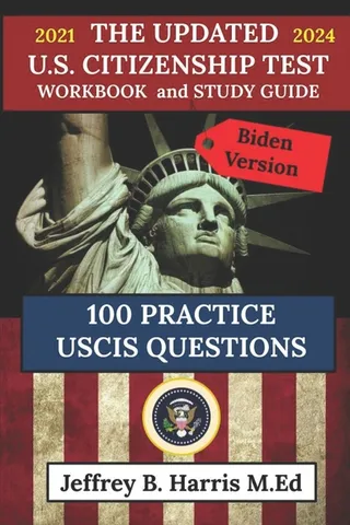 The U.S. Citizenship Test Workbook and Study Guide 2021 to 2024