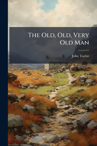The Old, Old, Very Old Man