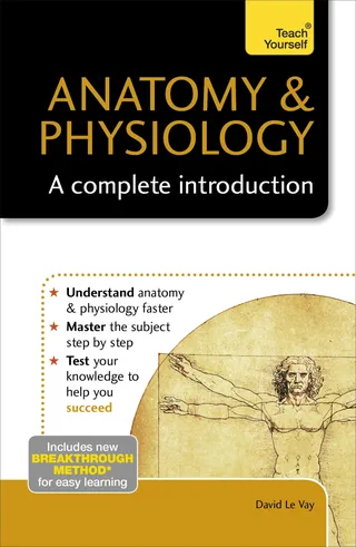 Anatomy & Physiology: A Complete Introduction