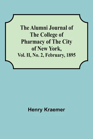 The Alumni Journal of the College of Pharmacy of the City of New York