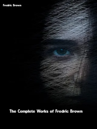 Complete Works of Fredric Brown