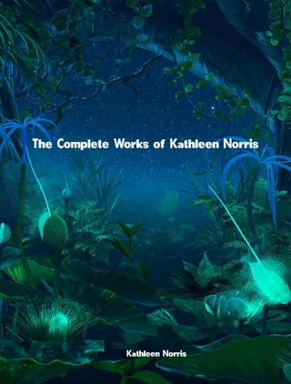 Complete Works of Kathleen Norris