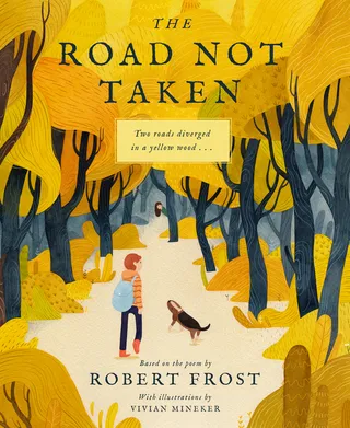 The Road Not Taken: Based on the Poem by Robert Frost