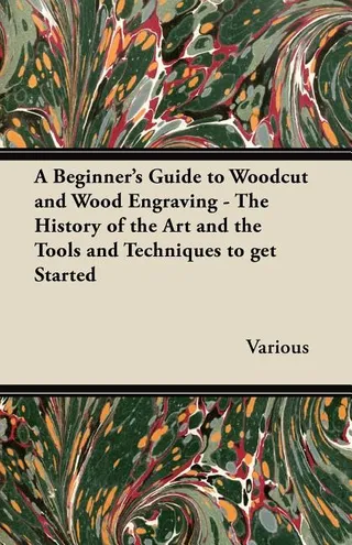 A Beginner's Guide to Woodcut and Wood Engraving