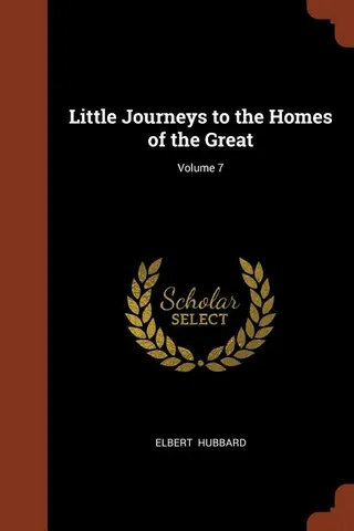 Little Journeys to the Homes of the Great