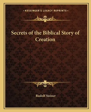 Secrets of the Biblical Story of Creation